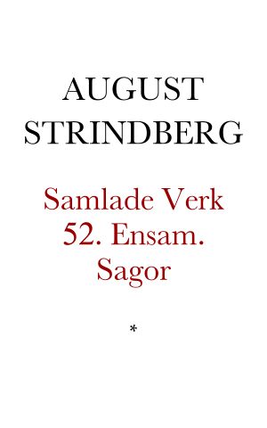 [Samlade Verk 52] • Ensam. Sagor